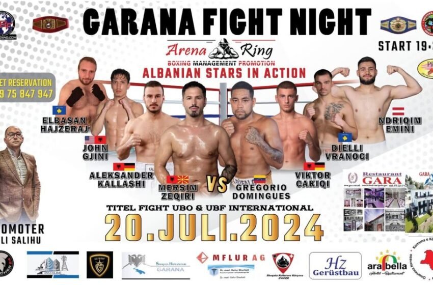  Zyetarizohet programi për “Garana Fight Night”