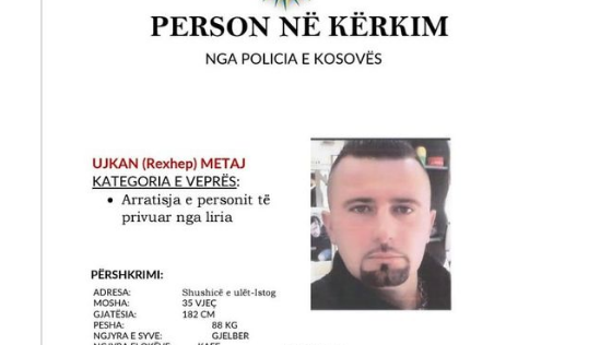  U shpall në kërkim, Ujkan Metaj arrestohet pas 12 ditësh arratisje