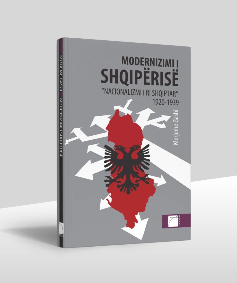 Logos A sjell librin  Modernizimi i Shqipërisë dhe  Nacionalizmi i Ri Shqiptar   1920 1939   të autores Merjem Gashi